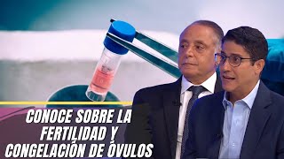 El Dr Francisco Álvarez y el Dr Michael Terrero nos hablan de fertilidad y congelación de óvulos [upl. by Bailey314]