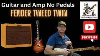 Fender Tweed Twin Guitar and Amp No Pedals [upl. by Ahsikel]