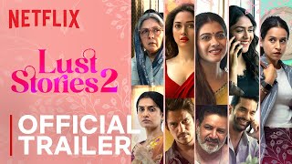 Lust Stories 2  Official Trailer  Netflix India [upl. by Hareehat]