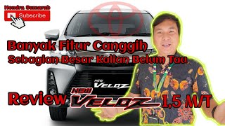 Review Toyota Veloz 15 MT  Banyak Fitur Canggih dan Modern [upl. by Ennaecarg]