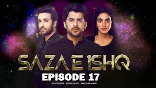 Saza e Ishq  Episode 17  Anmol Baloch  Azfar Rehman  Humayoun Ashraf  Pakistani drama [upl. by Gnouv877]