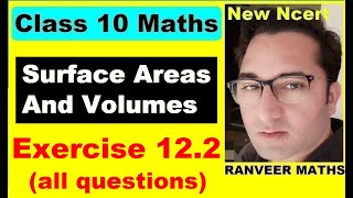 Class 10 Maths  Ex122 Q1 Q8 Surface Areas And Volumes  NEW NCERT  Ranveer Maths 10 [upl. by Berthold]