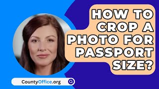 How To Crop A Photo For Passport Size  CountyOfficeorg [upl. by Fita]