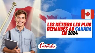 Les métiers les plus demandés au Canada en 2024 et leurs salaires [upl. by Rothstein423]