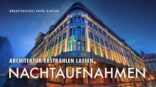 Nachtaufnahmen Architektur erstrahlen lassen [upl. by Feinstein]