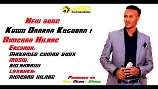 NIMCAAN HILAAC  KUWII DAARAA KUGUBAN  OFFICIAL MUSIC 2018 [upl. by Sinnod]