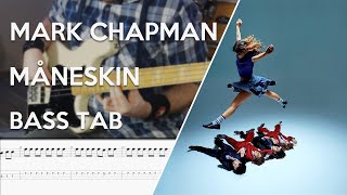 Måneskin  MARK CHAPMAN  Bass Cover  Play Along Tabs and Notation [upl. by Nahrut]