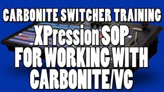 Ross Carbonite Switcher Training  XPression SOP for Working with CarboniteVC [upl. by Heisser18]