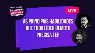 As principais habilidades que todo líder remoto precisa ter [upl. by Edrei]