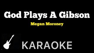 Megan Moroney  God Plays A Gibson  Karaoke Guitar Instrumental [upl. by Nomelc]