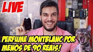 PERFUME MONTBLANC POR MENOS DE 100 REAIS É BLACK FRIDAY NO FERIADOVEM PRA LIVE [upl. by Tnomed]