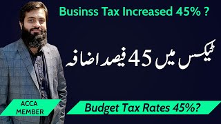 Budget 2025  45 Tax Rates for Business man  Big Increased in Tax  FBR  Income Tax [upl. by Mellisa]