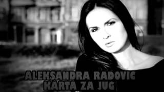 ALEKSANDRA RADOVIC KARTA ZA JUG [upl. by Thordis448]