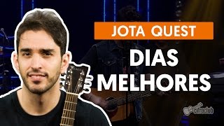 Dias Melhores  Jota Quest aula de violão simplificada [upl. by Norvin]