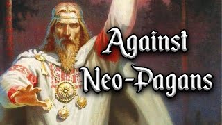 Against the NeoPagans [upl. by Nafis]