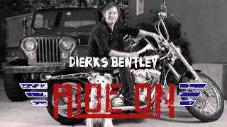 Dierks Bentley  Ride On [upl. by Ayekahs]