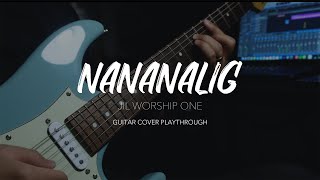 JIL Worship One  Nananalig Guitar Cover Playthrough [upl. by Shiau]