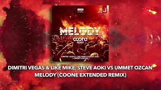 DIMITRI VEGAS amp LIKE MIKE STEVE AOKI vs UMMET OZCAN  Melody Coone Extended Remix [upl. by Pascale48]