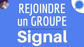 REJOINDRE GROUPE SIGNAL comment entrer dans un groupe SIGNAL Messenger [upl. by Nahtnanhoj]