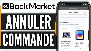 Comment Annuler Une Commande Sur Back Market 2024 [upl. by Shirlee78]