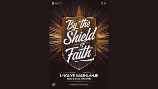 The Shield of Faith Lifted in Worship [upl. by Nerrat]