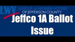 Jeffco Ballot Issue 1A Presentation  JUC LWVJeffco [upl. by Aiksas]