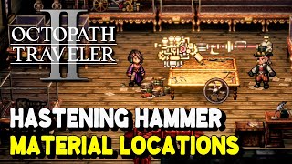 Octopath Traveler 2 Inventor Skill HASTENING HAMMER Material Locations [upl. by Zavras]