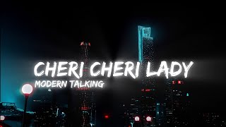 Modern Talking  Cheri Cheri Lady   Slowed  Reverb   Lyrics [upl. by Allison]