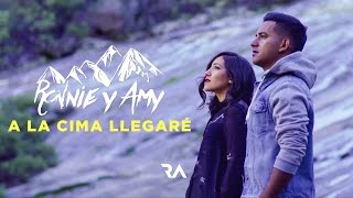 A La Cima Llegaré Video Oficial  Ronnie y Amy [upl. by Inattirb704]