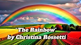 “The Rainbow” by Christina Rossetti [upl. by Seumas]