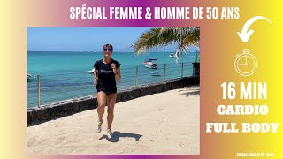 16 MIN CARDIO MIX CIRCUIT  BRAS JAMBES ABDOS POUR HOMMES amp FEMMES 50 ans Belle et Re Belle [upl. by Talia599]