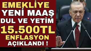 EMEKLÄ° 15500TL YENÄ° MAAÅ 4A4B4C DUL YETÄ°M ENFLASYON RAKAMLARI AÃ‡IKLANDI EK ZAM VAR MAAÅLARA ZAM [upl. by Ibocaj403]