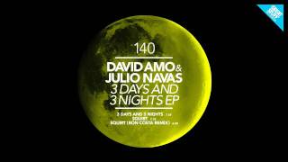 David Amo amp Julio Navas  3 Days And 3 Nights Original Mix [upl. by Dana]