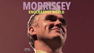 Morrissey  Knockabout World Official Audio [upl. by Mehala490]