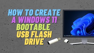 How to Create A Windows 11 Bootable USB Flash Drive [upl. by Noella]