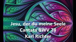 J S Bach  Jesu der du meine Seele Cantata BWV 78  K Richter [upl. by Amer]