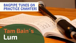 Tam Bains Lum  Hornpipe  Bagpipe Tunes on Practice Chanter ⭐⭐⭐⭐⭐ [upl. by Dnallor306]