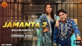 Jamanta 2 OFFICIAL VIDEO Balkar Ankhila Ft Manjinder Gulshan New Song Jamanat 2 balkar ankhila [upl. by Oshinski941]