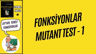 AYT TEMELİ FONKSİYONLAR MUTANT TEST 1 [upl. by Burnard]