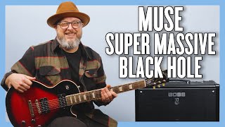 Muse Super Massive Black Hole Guitar Lesson  Tutorial [upl. by Enibas]