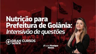 Nutrição para Prefeitura de Goiânia Intensivão de questões com Monique Neves [upl. by Artkele440]