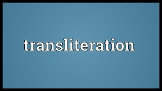 Transliteration Meaning [upl. by Nicholas]