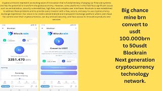 Big chance mine brn convert tousdt100000brn to 50usdt Blockrain Next generation cryptocurrency [upl. by Middendorf895]