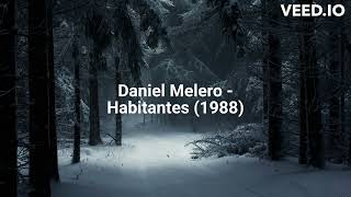 Daniel Melero  Habitantes 1988 [upl. by Chambers]