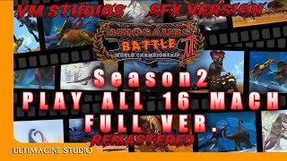 Dinosaurs Battle World Championship Season 2 Play All 16 Match REMASTERED FANMADE 10K SPECIAL PT5 [upl. by Eward]