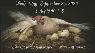 Wednesday Sept 25 2024  3 Nephi 1018 [upl. by Eam]