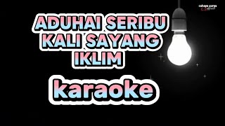 Karaoke Malaysia Aduhai seribu Kali Sayang  iklim [upl. by Aznerol]