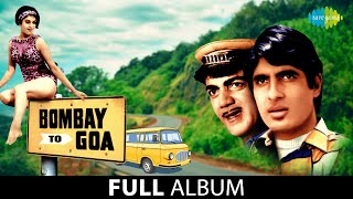 Bombay to Goa  Full Album Jukebox  Amitabh Bachchan Dekha Na Haye Re  Tum Meri Zindagi Mein Kuch [upl. by Greyson]