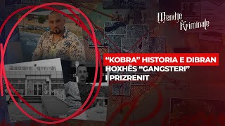 “KOBRA” HISTORIA E DIBRAN HOXHËS “GANGSTERI” I PRIZRENIT [upl. by Enerehs897]