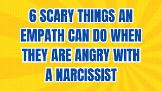 6 Scary Things an Empath Can Do When They Are Angry with a Narcissist NPD narcissism [upl. by Avin]